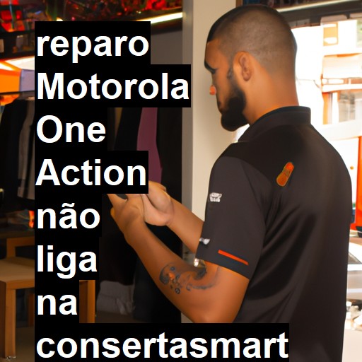 MOTOROLA ONE ACTION NÃO LIGA | ConsertaSmart