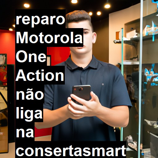 MOTOROLA ONE ACTION NÃO LIGA | ConsertaSmart