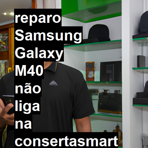 SAMSUNG GALAXY M40 NÃO LIGA | ConsertaSmart