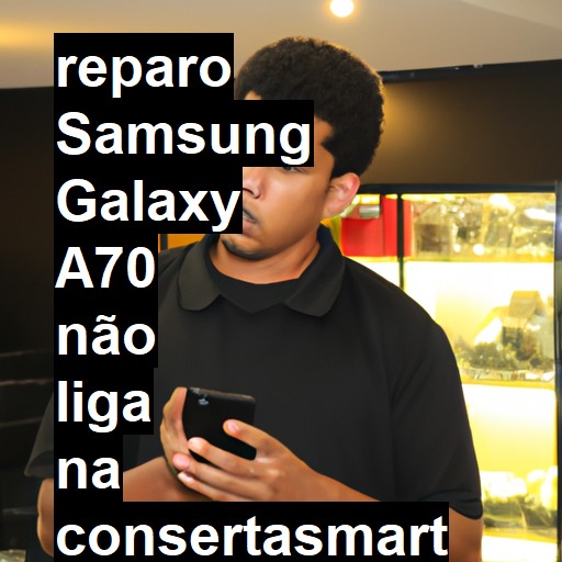 SAMSUNG GALAXY A70 NÃO LIGA | ConsertaSmart