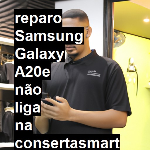 SAMSUNG GALAXY A20E NÃO LIGA | ConsertaSmart