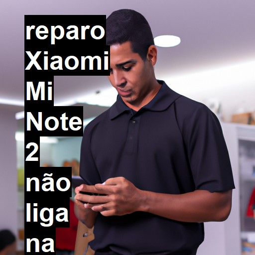 XIAOMI MI NOTE 2 NÃO LIGA | ConsertaSmart