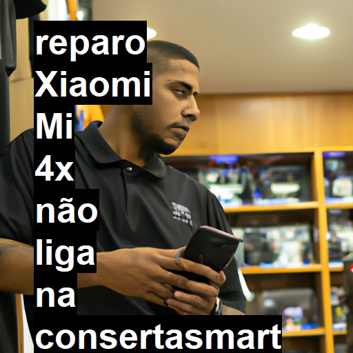 XIAOMI MI 4X NÃO LIGA | ConsertaSmart