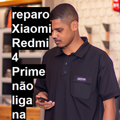 XIAOMI REDMI 4 PRIME NÃO LIGA | ConsertaSmart