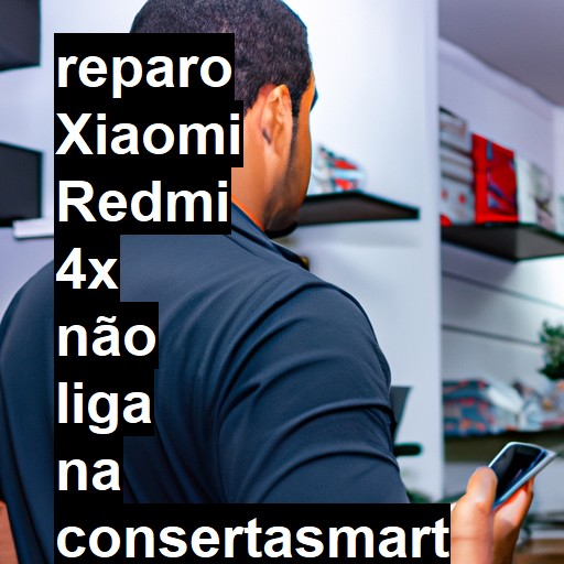 XIAOMI REDMI 4X NÃO LIGA | ConsertaSmart