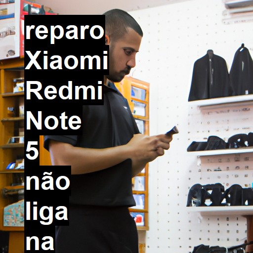 XIAOMI REDMI NOTE 5 NÃO LIGA | ConsertaSmart