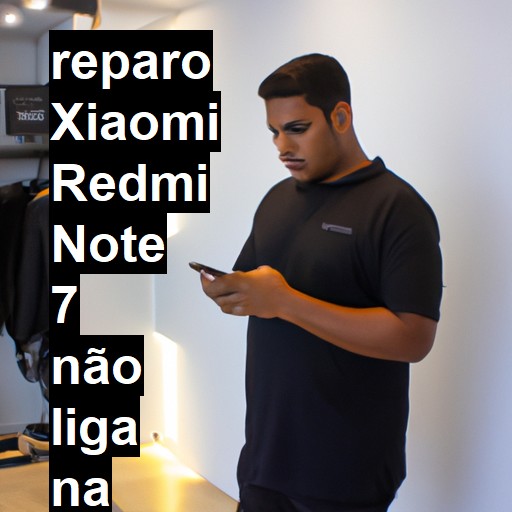 XIAOMI REDMI NOTE 7 NÃO LIGA | ConsertaSmart