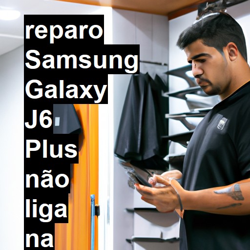 SAMSUNG GALAXY J6 PLUS NÃO LIGA | ConsertaSmart