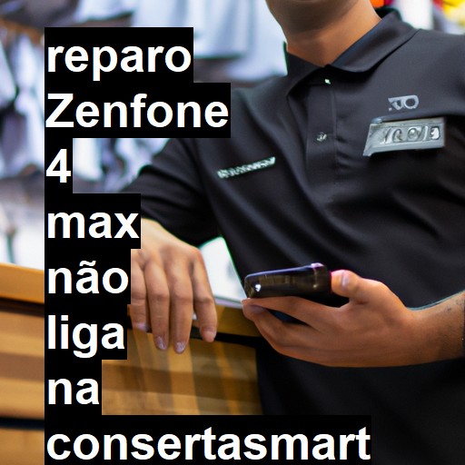 ZENFONE 4 MAX NÃO LIGA | ConsertaSmart