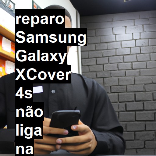SAMSUNG GALAXY XCOVER 4S NÃO LIGA | ConsertaSmart