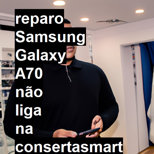 SAMSUNG GALAXY A70 NÃO LIGA | ConsertaSmart