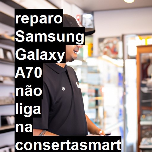 SAMSUNG GALAXY A70 NÃO LIGA | ConsertaSmart