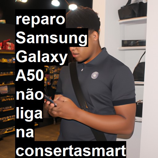 SAMSUNG GALAXY A50 NÃO LIGA | ConsertaSmart