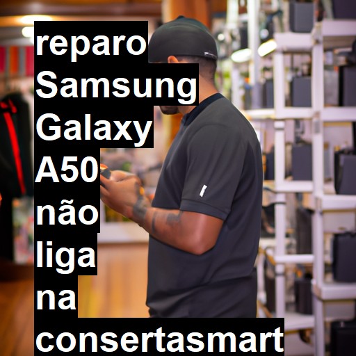 SAMSUNG GALAXY A50 NÃO LIGA | ConsertaSmart