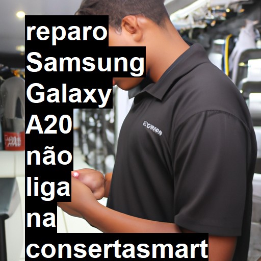 SAMSUNG GALAXY A20 NÃO LIGA | ConsertaSmart