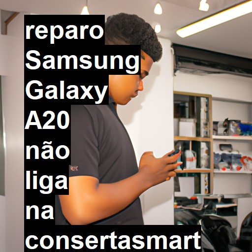 SAMSUNG GALAXY A20 NÃO LIGA | ConsertaSmart