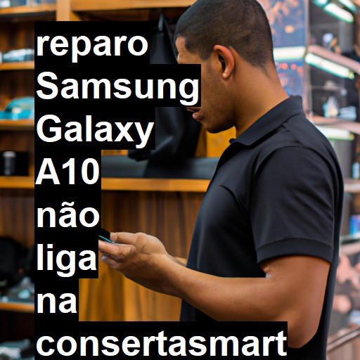 SAMSUNG GALAXY A10 NÃO LIGA | ConsertaSmart