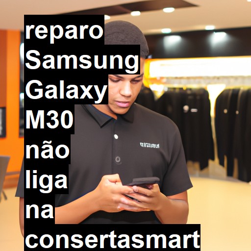 SAMSUNG GALAXY M30 NÃO LIGA | ConsertaSmart