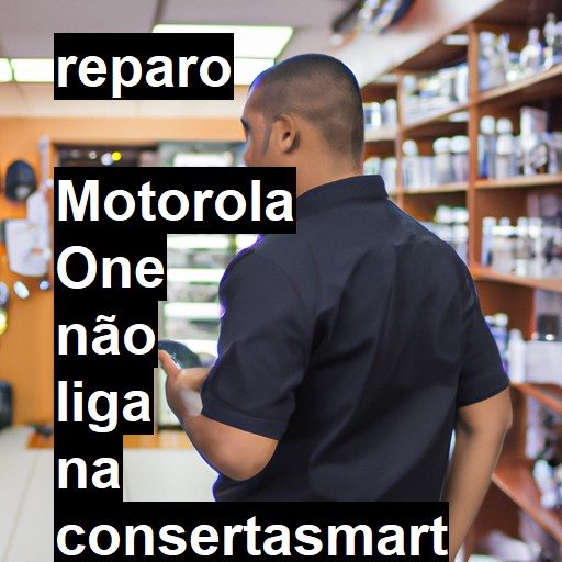  MOTOROLA ONE NÃO LIGA | ConsertaSmart