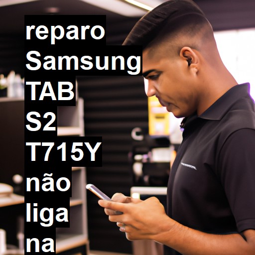 SAMSUNG TAB S2 T715Y NÃO LIGA | ConsertaSmart