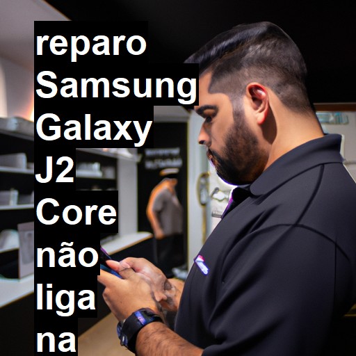 SAMSUNG GALAXY J2 CORE NÃO LIGA | ConsertaSmart