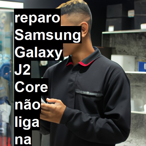 SAMSUNG GALAXY J2 CORE NÃO LIGA | ConsertaSmart