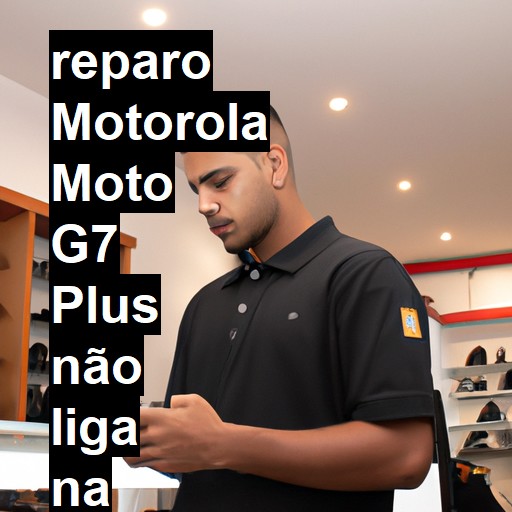 MOTOROLA MOTO G7 PLUS NÃO LIGA | ConsertaSmart