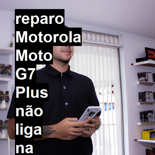 MOTOROLA MOTO G7 PLUS NÃO LIGA | ConsertaSmart