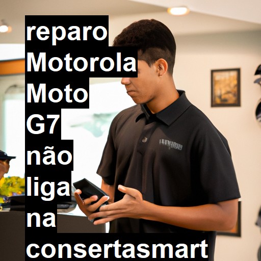 MOTOROLA MOTO G7 NÃO LIGA | ConsertaSmart