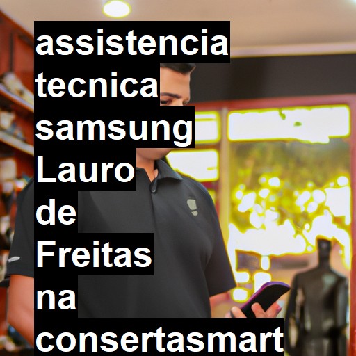 Assistência Técnica Samsung  em Lauro de Freitas |  R$ 99,00 (a partir)
