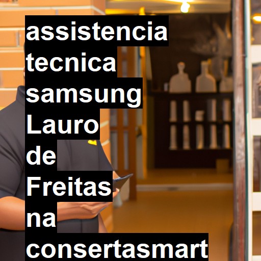 Assistência Técnica Samsung  em Lauro de Freitas |  R$ 99,00 (a partir)