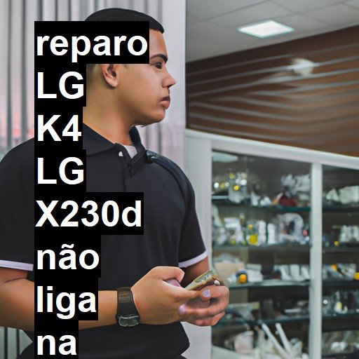 LG K4 LG X230D NÃO LIGA | ConsertaSmart