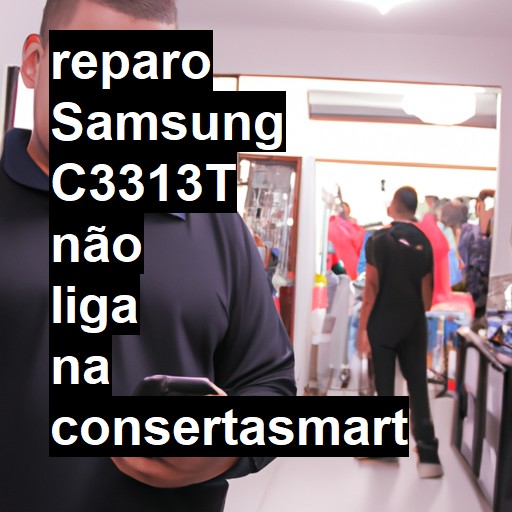 SAMSUNG C3313T NÃO LIGA | ConsertaSmart