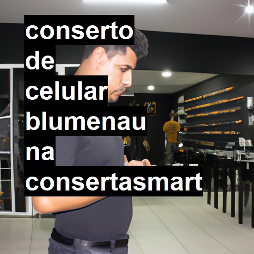 Conserto de Celular em Blumenau - R$ 99,00