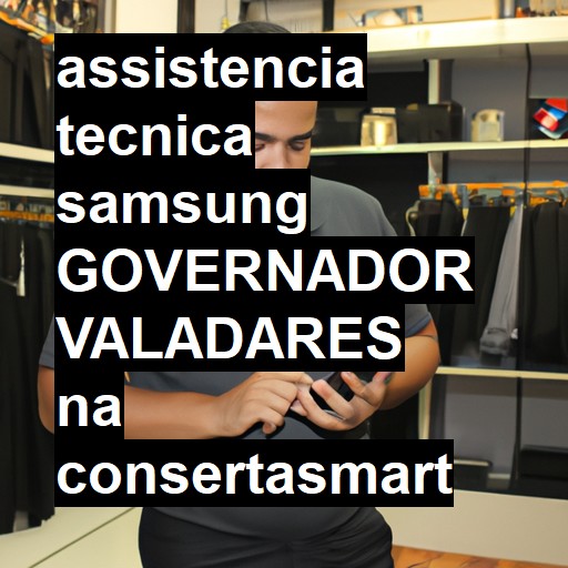 Assistência Técnica Samsung  em Governador Valadares |  R$ 99,00 (a partir)