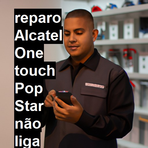 ALCATEL ONE TOUCH POP STAR NÃO LIGA | ConsertaSmart