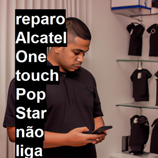 ALCATEL ONE TOUCH POP STAR NÃO LIGA | ConsertaSmart