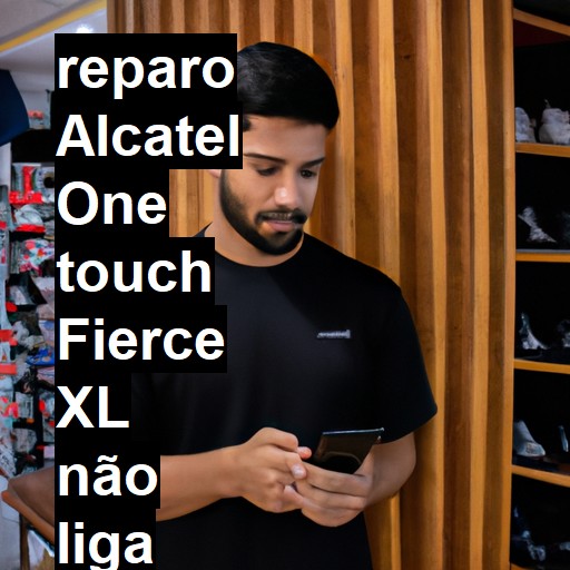 ALCATEL ONE TOUCH FIERCE XL NÃO LIGA | ConsertaSmart