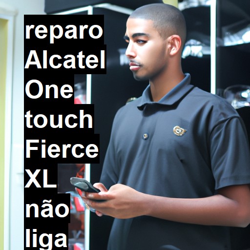 ALCATEL ONE TOUCH FIERCE XL NÃO LIGA | ConsertaSmart