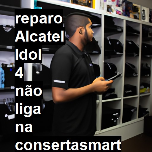 ALCATEL IDOL 4 NÃO LIGA | ConsertaSmart