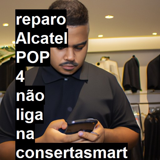 ALCATEL POP 4 NÃO LIGA | ConsertaSmart