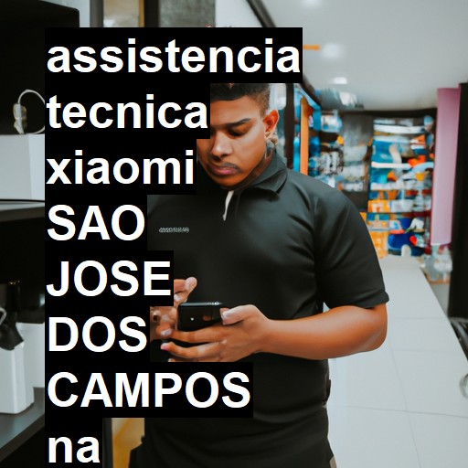 Assistência Técnica xiaomi  em São José dos Campos |  R$ 99,00 (a partir)