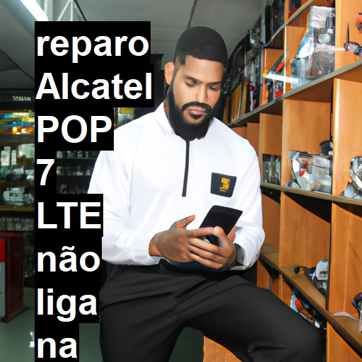 ALCATEL POP 7 LTE NÃO LIGA | ConsertaSmart