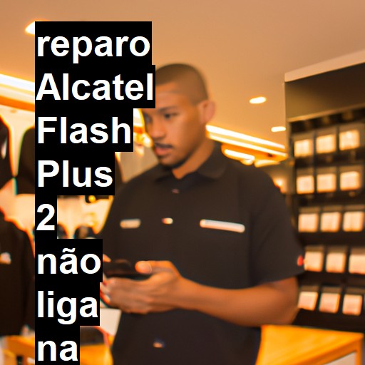 ALCATEL FLASH PLUS 2 NÃO LIGA | ConsertaSmart