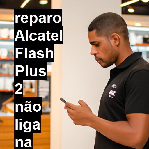 ALCATEL FLASH PLUS 2 NÃO LIGA | ConsertaSmart