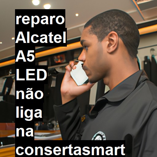 ALCATEL A5 LED NÃO LIGA | ConsertaSmart