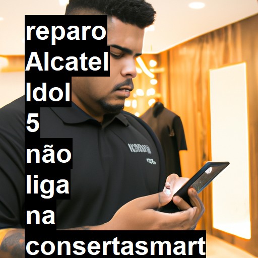 ALCATEL IDOL 5 NÃO LIGA | ConsertaSmart