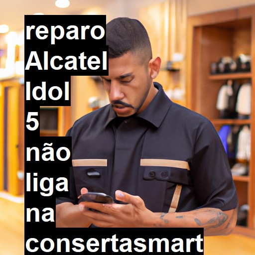ALCATEL IDOL 5 NÃO LIGA | ConsertaSmart
