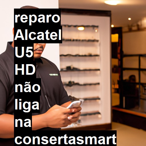 ALCATEL U5 HD NÃO LIGA | ConsertaSmart