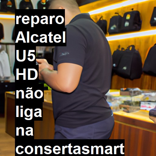 ALCATEL U5 HD NÃO LIGA | ConsertaSmart